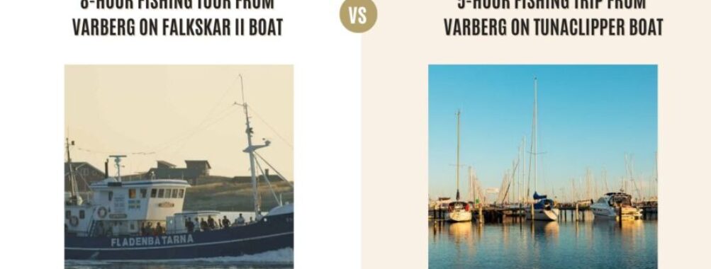 8-Hour Fishing Tour from Varberg on Falkskar II Boat vs 5-Hour Fishing Trip from Varberg on Tunaclipper Boat: Which Tour Is Better?
