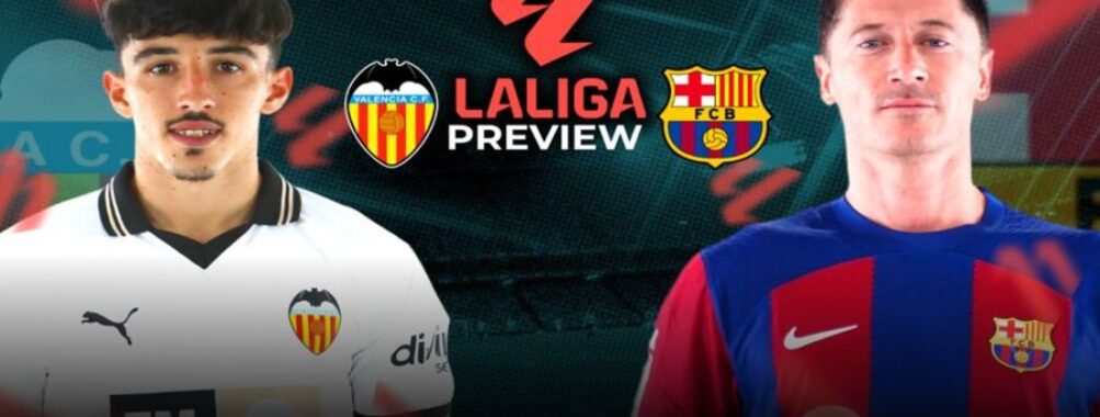 Barcelona vs Valencia La Liga Showdown