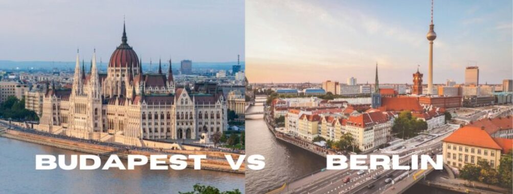 Budapest vs Berlin