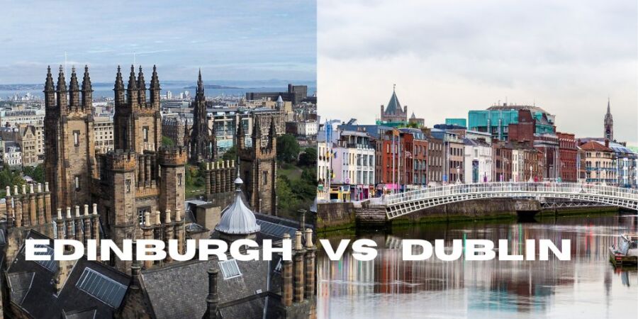 Edinburgh vs Dublin Which Historic Capital Offers Better Value for Culture Lovers in 2025