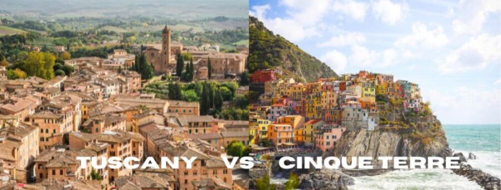 Tuscany vs Cinque: Terre 7 Key Differences to Shape Your Italian Dream Vacation
