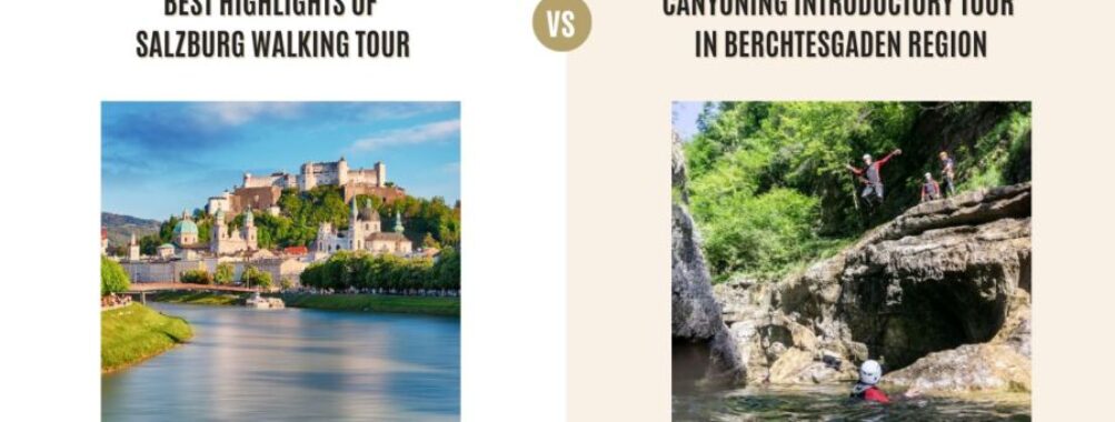 Best Highlights of Salzburg Walking Tour vs Canyoning Introductory Tour in Berchtesgaden Region: Which Tour Is Better?