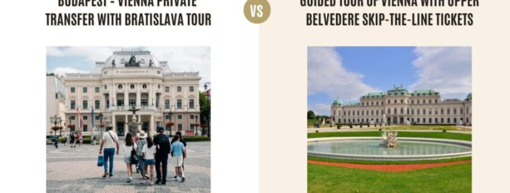 Budapest – Vienna Private Transfer with Bratislava Tour vs Guided Tour of Vienna with Upper Belvedere Skip-The-Line Tickets: Which Tour Is Better?