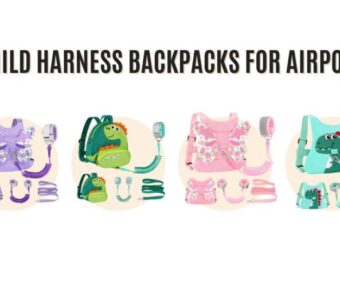 Child Harness Backpacks for Airports: Expert Tips Travelers Wish They Knew