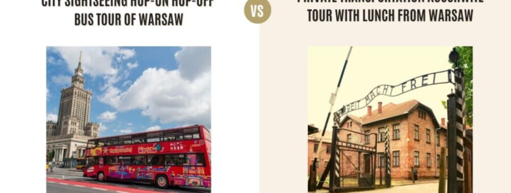 City Sightseeing Hop-On Hop-Off Bus Tour of Warsaw vs Private Transportation Auschwitz Tour with Lunch from Warsaw: Which Tour Is Better?