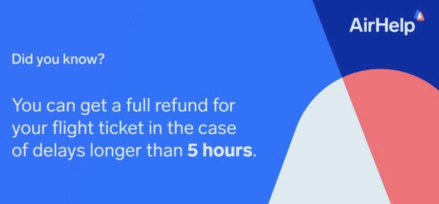 AirHelp refund policy: get flight ticket refund if delayed over 5 hours.