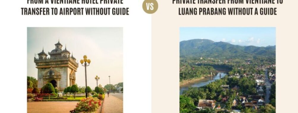 From a Vientiane Hotel Private Transfer to Airport Without Guide vs Private Transfer from Vientiane to Luang Prabang Without a Guide: Which Tour Is Better?