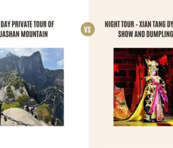 Full Day Private Tour of Huashan Mountain vs Night Tour – Xian Tang Dynasty Dance Show and Dumpling Dinner: Which Tour Is Better?