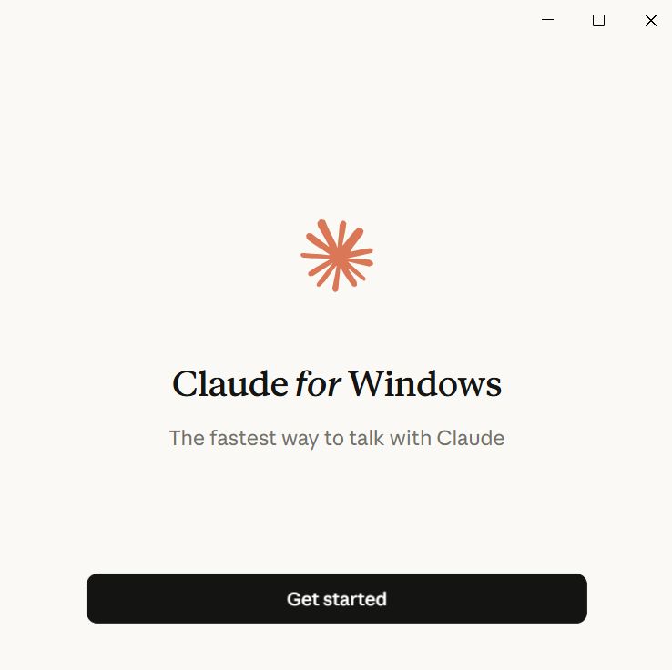 Minimalistic screen with "Claude for Windows" and a starburst icon. A tagline reads, "The fastest way to talk with Claude." Features a "Get started" button