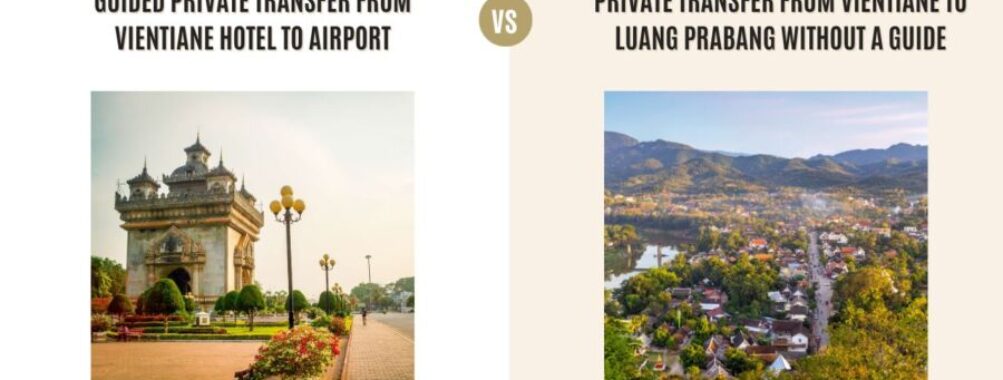 Guided Private Transfer from Vientiane Hotel to Airport vs Private Transfer from Vientiane to Luang Prabang Without a Guide: Which Tour Is Better?