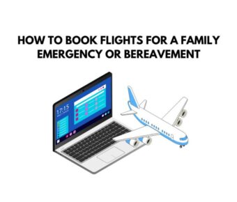 How to Book Flights for a Family Emergency or Bereavement