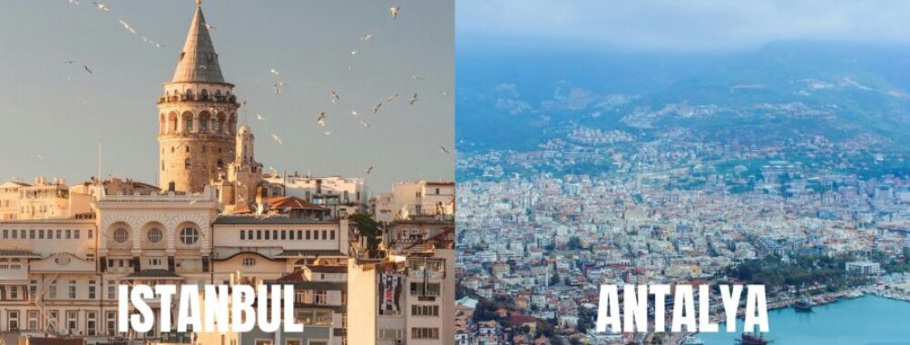 Istanbul vs Antalya: 7 Key Differences for Your Dream Turkey Trip