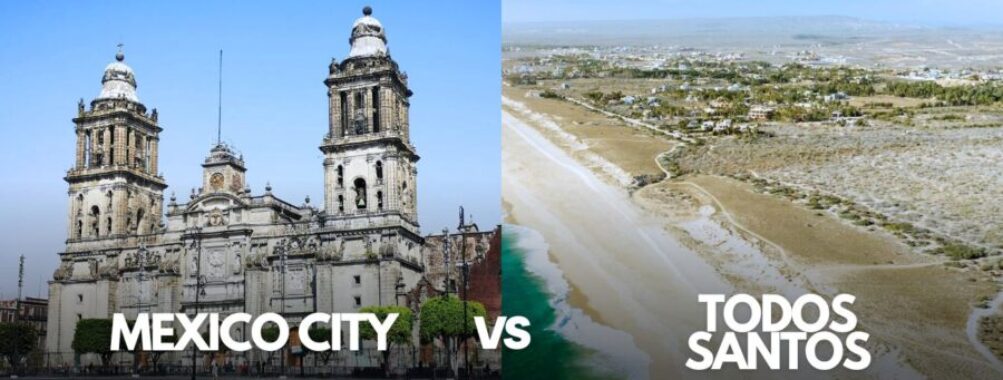 Mexico City vs Todos Santos: Key Differences to Plan Your Perfect Mexican Getaway