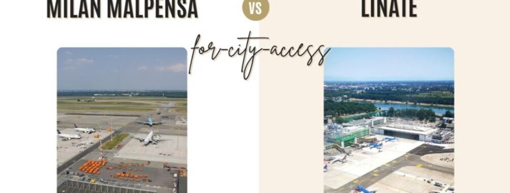Milan Malpensa vs Linate for City Access: The Ultimate Travel Guide