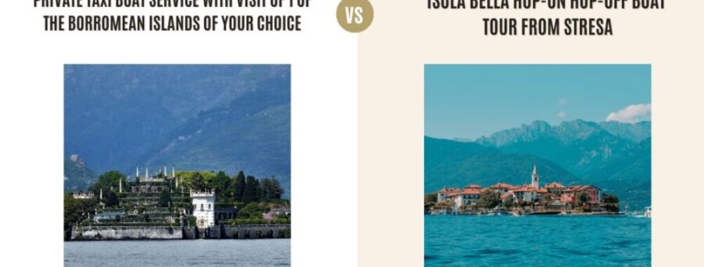 Private Taxi Boat Service with Visit of 1 of the Borromean Islands of Your Choice vs Isola Bella Hop-On Hop-Off Boat Tour from Stresa: Which Tour Is Better?