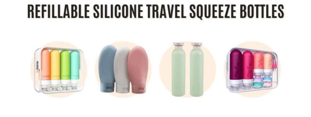 Refillable Silicone Travel Squeeze Bottles: Smart Reasons To Upgrade Your Packing Game Now