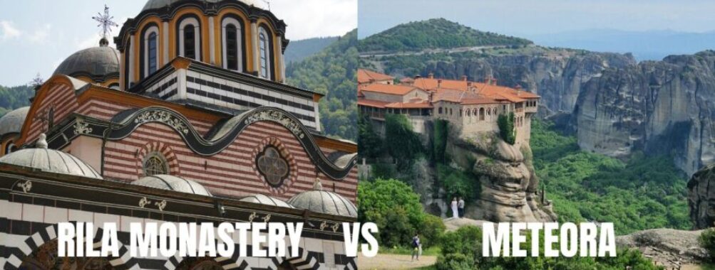 Rila Monastery vs Meteora: 7 Key Differences & Travel Tips Revealed