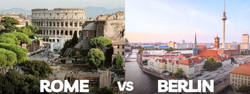 Rome vs Berlin: Key Differences Every Savvy Traveler Should Know