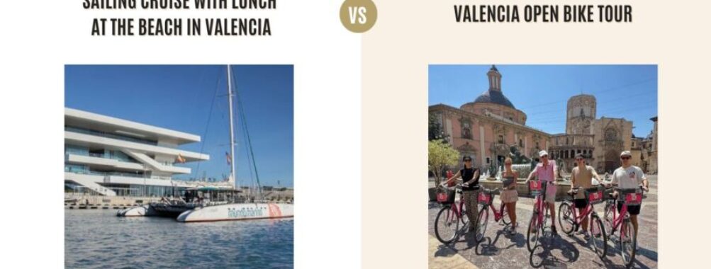 Sailing Cruise with Lunch at the Beach in Valencia vs Valencia Open Bike Tour: Which Tour Is Better?