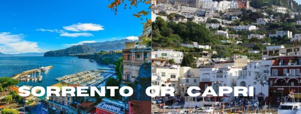 Sorrento vs Capri: Which Stunning Italian Coast Town is Right for Your Dream Vacation