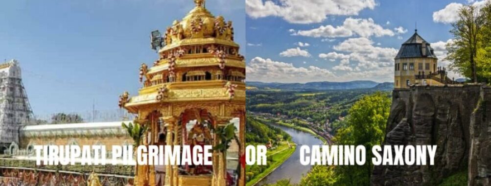 Tirupati Pilgrimage vs Camino Saxony: 7 Stunning Differences Every Spiritual Traveler Must Know in 2025