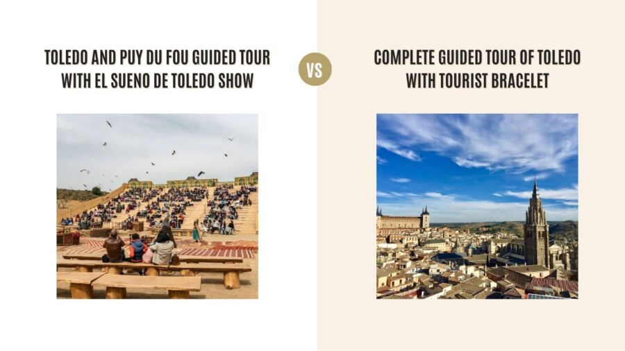 Toledo and Puy du Fou Guided Tour with El Sueno de Toledo Show vs Complete guided tour of Toledo with Tourist Bracelet: Which Tour is Better?