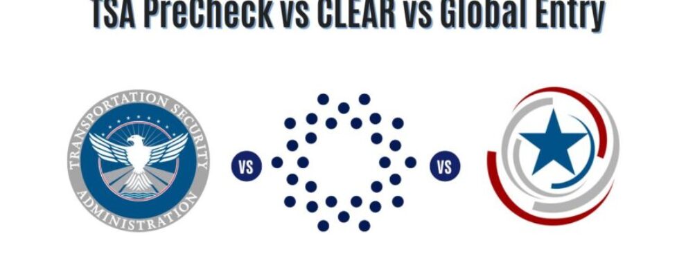 TSA PreCheck vs CLEAR vs Global Entry: Which Airport Fast-Track Is Best