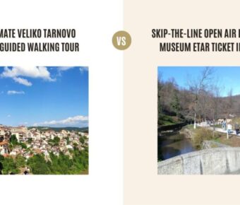 Ultimate Veliko Tarnovo Self-Guided Walking Tour vs Skip-The-Line Open Air Ethnographic Museum Etar Ticket in Garbrovo: Which Tour Is Better?